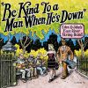 Download track Be Kind To A Man When He's Down