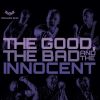 Download track The Good, The Bad And The Innocent