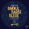 Download track Raoul Barbe-Bleue, Op. 28, Acte II, Scène 1 Entracte