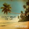 Download track Don't Wake Me Up (Extended Version)