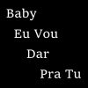 Download track Baby Eu Vou Dar Pra Tu (Slowed Remix)