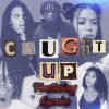 Download track Caught Up 2017