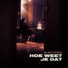 Download track Hoe Weet Je Dat