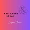 Download track Aku Tak Bisa Berhenti