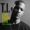 Download track Live Your Life (Dirty)