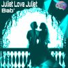 Download track Juliet Love Juliet