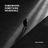 Download track Somewhere Something Incredible, Pt. 4-5