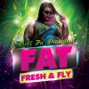 Download track Fat Fresh & Fly