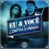 Download track Eu & Você Contra O Mundo