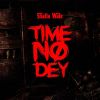 Download track Time No Dey