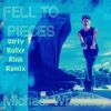 Download track Fell To Pieces (Dirty Roller Rink Remix)