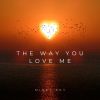 Download track The Way You Love Me (Extended Mix)