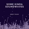 Download track Some Kinda Soundwaves