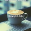 Download track Wondrous Ambiance For Cozy Cafes