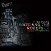 Download track Watching The Robots (Original Mix)