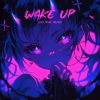 Download track WAKE UP (Slowed)