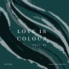 Download track Love Is Colour