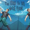 Download track Too Close To The Noise Floor