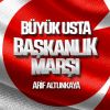 Download track Başkanlık Marşı (Büyük Usta)