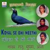 Download track Koyal Se Bhi