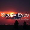 Download track Sleepy Eyes