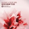 Download track Never Meant To Be (Original Mix)