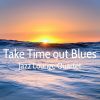 Download track Take Time Out Blues