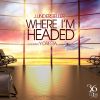 Download track Where I'm Headed (Radio Edit)