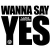 Download track Wanna Say Yes (Club Mix)