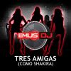 Download track Tres Amigas (Como Shakira)