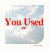 Download track You Used Me