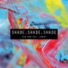 Download track Shade Shade Shade (Radio Mix)