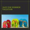 Download track Soft Backgground Jazz For Summer Vacation