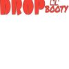 Download track Drop Lil Booty