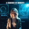 Download track A Sequence Of Moments (Trancy Instrumental Edit)