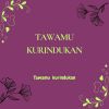 Download track Tawamu Kurindukan