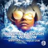 Download track Sunshine Through My Window (Club Mix)