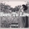 Download track Born To Live