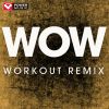 Download track Wow. (Workout Remix)