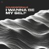 Download track I Wanna Be My Self (Extended Mix)