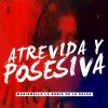 Download track Posesiva Y Atrevida