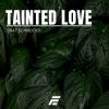 Download track Tainted Love (Radio Edit)