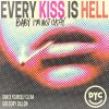 Download track Every Kiss Is Hell (Baby I'm Not Okay)