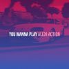 Download track You Wanna Play (Slowed Version)