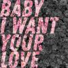 Download track Baby I Want Your Love (CASSIMM Remix - Radio Edit)