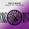 Download track Give It To (Eddie Pay And Matthew White Club Mix)