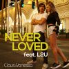 Download track Never Loved (L2U Remix)