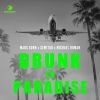 Download track Drunk In Paradise (Extended Mix)