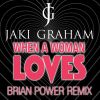 Download track When A Woman Loves (Brian Power Remix)