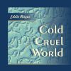 Download track Cold Cruel World